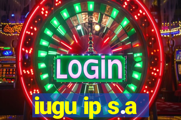 iugu ip s.a